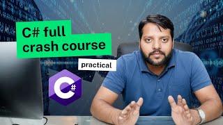 C# Complete Practical Crash Course #csharp