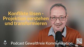 Konflikte lösen - Projektion verstehen und transformieren