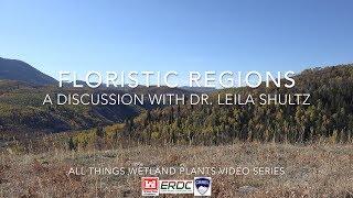 Floristic Regions: A Discussion With Dr. Leila Shultz