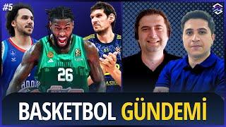 Fenerbahçe Beko'da Transfer Sesleri | Efes'in Yükselişi | EuroLeague Enleri | Lessort | Gündem