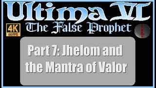 Ultima VI The False Prophet PC Walkthrough Part 7 Jhelom and the Mantra of Valor