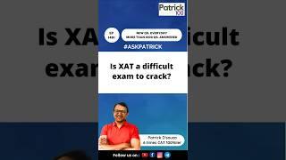 Is XAT a difficult exam to crack? | AskPatrick | Patrick Dsouza