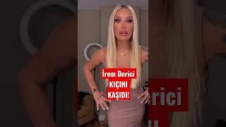 İrem Derici KAŞIDI! #shortsvideo #shorts #short #shortvideo