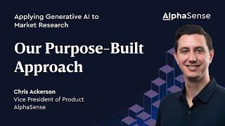 Our Purpose-Built Approach | Applying Generative AI to Market Research | AlphaSense