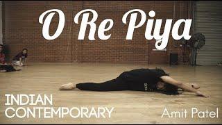 O Re Piya | Indian Contemporary | Choreographed by Amit Patel