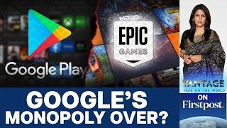 Epic Win! Google Ordered to Open Play Store to Competitors | Vantage with Palki Sharma