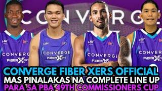 CONVERGE FIBER XERS OFFICIAL AT MAS PINALAKAS NA COMPLETE LINE UP PARA SA PBA 49TH COMMISSIONERS CUP