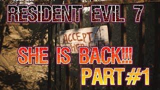 RESIDENT EVIL 7 PART#1, SHE IS BACK!!!!