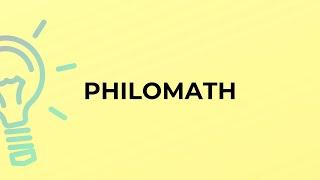 What is the meaning of the word PHILOMATH?