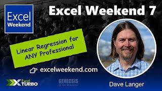 Excel Weekend 7 - Linear Regression for ANY Professional - Dave Langer