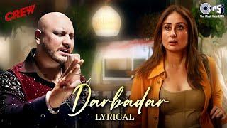 Darbadar - Lyrical | Crew | Tabu, Kareena Kapoor, Kriti Sanon, Diljit Dosanjh | B Praak, Asees Kaur