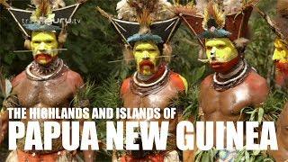 The Highlands and Islands of Papua New Guinea