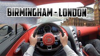 BIRMINGHAM to LONDON in a BUGATTI CHIRON - POV