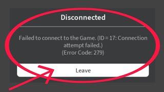 How To Fix Roblox Error Code 279 (EASY) Roblox Failed To Connect To Game ID 17