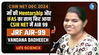 CSIR NET Life Science Topper Interview 2025 with AIR 99 VANDANA DADHEECH JRF