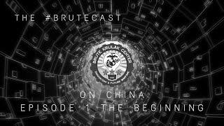 #BruteCast S08 E03 - On China: Episode 1 w/ Dan Rice and Dr. Christopher Yung