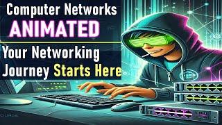 Computer Networks (ANIMATED) For Ethical Hackers | Networking For Absolute Beginners From Scratch