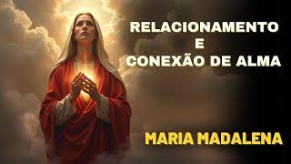 MARIA MADALENA  |  RELACIONAMENTO E CONEXÃO DE ALMA  |  Kryon do Serviço Magnético