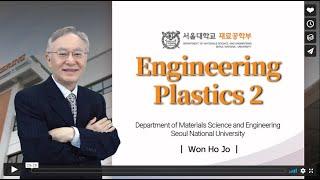 Won Ho Jo Lect 2. Engineering Plastics [SNU-MSE]