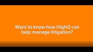 HighQ - Litigation Management