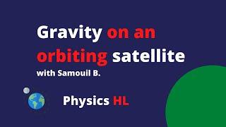 Does Gravity do work on an orbiting satellite with Samouil B. - IB Physics HL