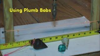 How to use a plumb bob