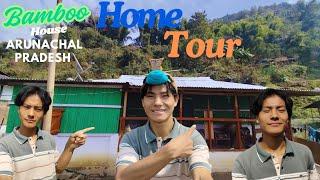 My home tour|| Bamboo House ||Arunachal Pradesh