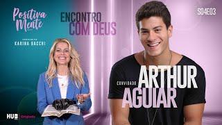 ENCONTRO COM DEUS: ARTHUR AGUIAR