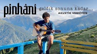 Pinhani - Geldik Sonuna Kadar (akustik versiyon)