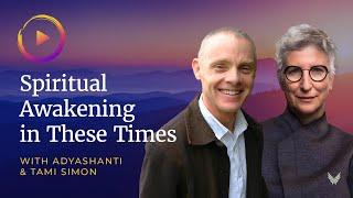 Spiritual Awakening in These Times: A Direct Way to Spiritual Liberation with Adyashanti