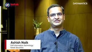 Customer Testimonial - Ashish Naik - EVP Information Technology - Kotak Securities