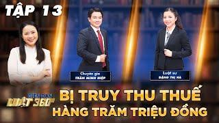 Diễn Đàn Luật 360 #13 | Bị truy thu thuế hàng trăm triệu đồng vì chủ quan