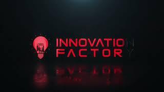 Welcome to the world of Innovation factory !!