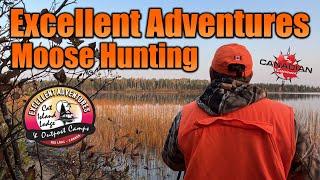 Excellent Adventures Moose Hunt - Ontario's Sunset Country!