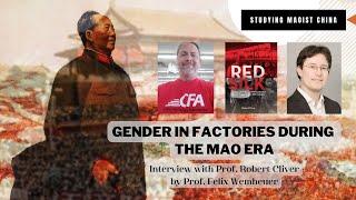 Gender in Factories during the Mao Era: Interview with Prof. Robert Cliver by Wemheuer ("new book")