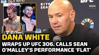 Dana White Wraps Up UFC 306, Calls Sean O’Malley’s Performance “Flat’ | MMA FIghting