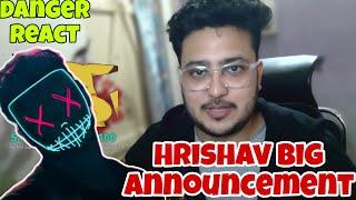 Hrishav Big Announcement Danger React 