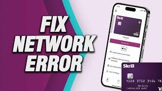 How To Fix Skrill App Network Error | Final Solution