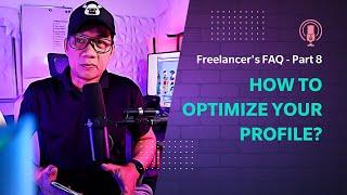 Freelancers FAQ part 8 How to optimize your profile?