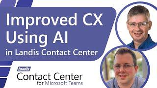 Improved CX Using AI in Landis Contact Center