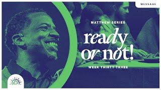 Ready Or Not! | Duane Roberts | Matthew 25:1-30