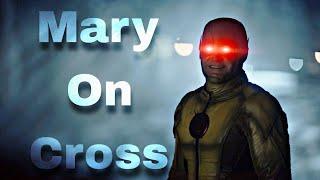 Eobard Thawne; Mary On A Cross