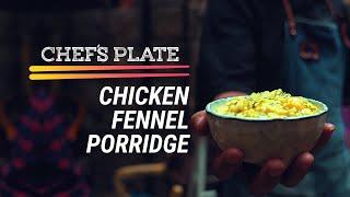 Chicken Fennel Porridge, a Southern China Classic (Chef’s Plate Ep. 2)