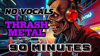 METAL INSTRUMENTAL NO VOCALS THRASH METAL INSTRUMENTAL 90 MINUTES