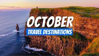 Best Places to visit in October 2024 | October Travel Destinations