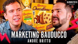 Desmarketize com João Branco | ANDRÉ BRITTO CMO da BAUDUCCO Ep. #16