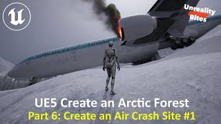 UE5: Create an Arctic Forest Part 6 - CREATE AN AIR CRASH SITE Part 1