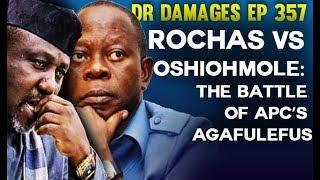 Dr. Damages Show- episode 357: Okorocha Vs Oshiohmole: The Battle of APC’s Agafulefus