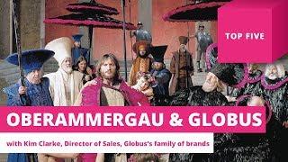 Top 5 reasons to book Oberammergau with the Globus family of brands