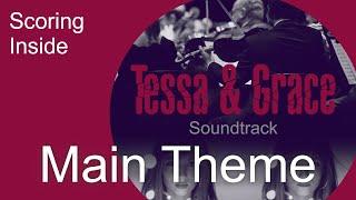Tessa & Grace - Main Theme